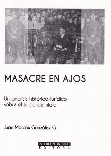 Masacre en Ajos. Un análisis histórico-jurídico sobre el juicio del siglo
